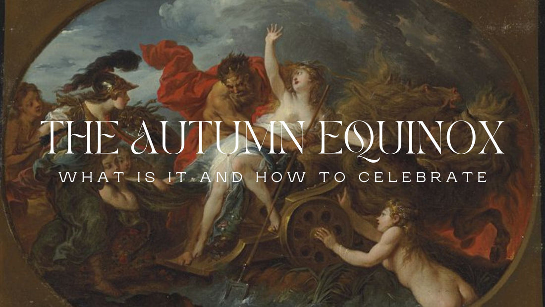 renassaince painting of persophone and hades with text overlay reading 'The Autumn Equinox What It Is And How To Celebrate'