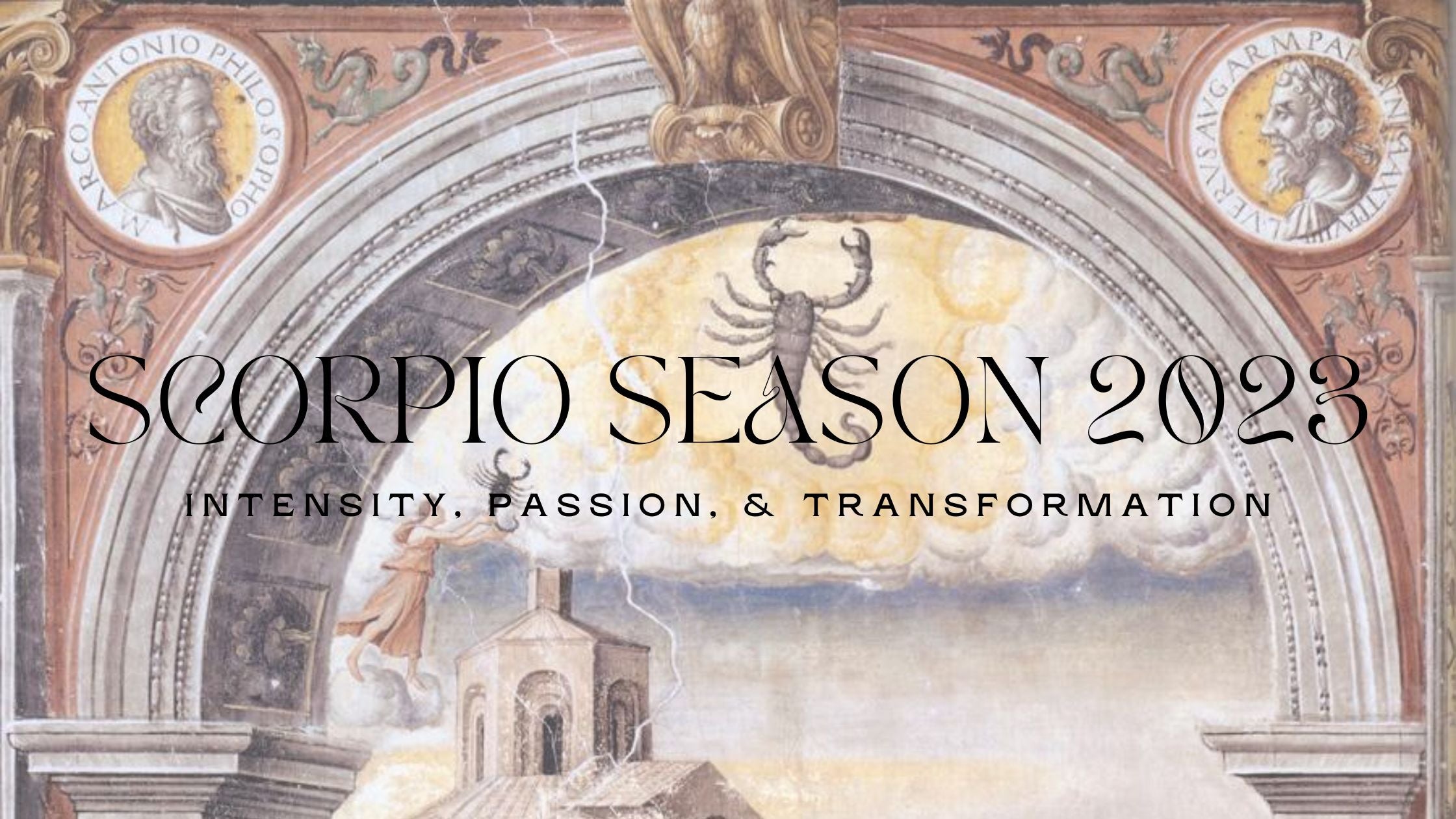 Sign of scorpio painting with text overlay that reads 'Scorpio season 2023: Intensity, Passion, & Transformation'