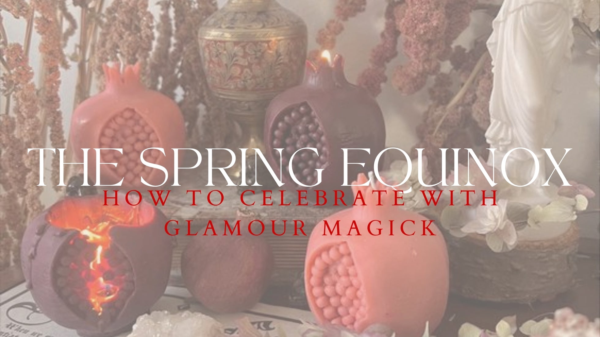 Celebrating the Spring Equinox with Glamour Magick