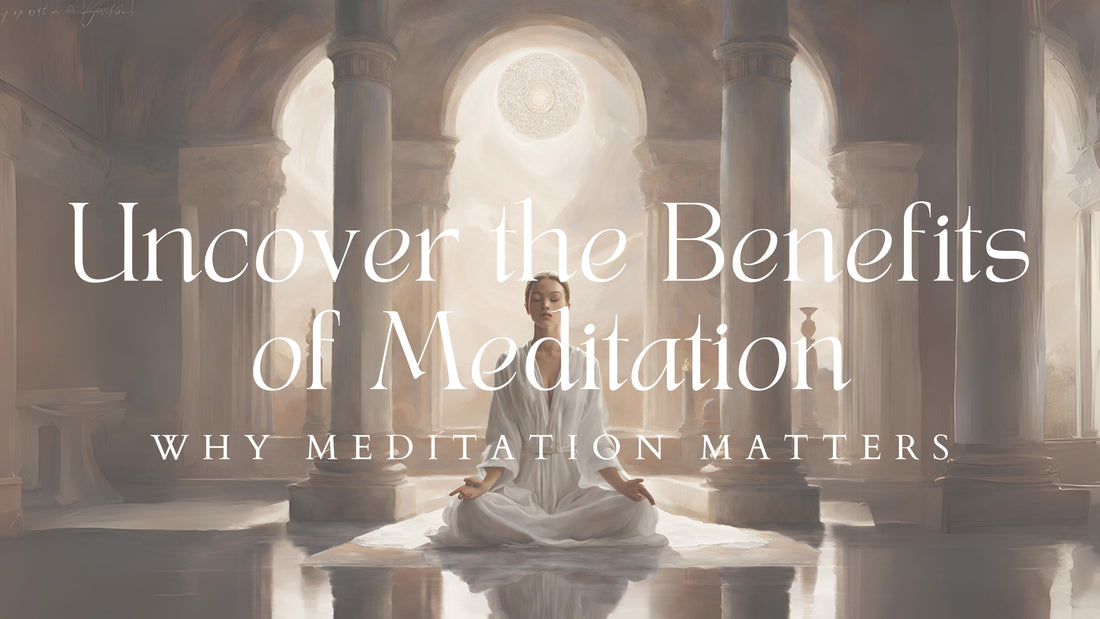 Uncover the Benefits of Meditation